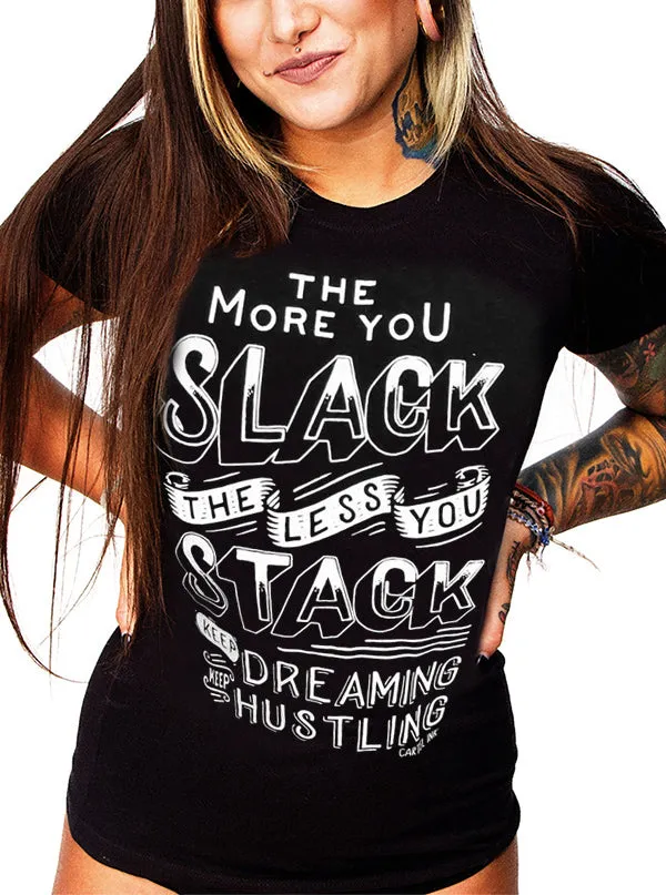 Women's The More You Slack Tee